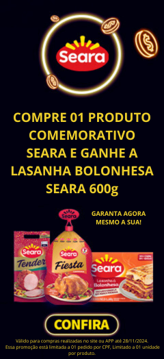 Na compra de 1 produto Comemorativo Seara Ganhe uma Lasanha 600g Seara