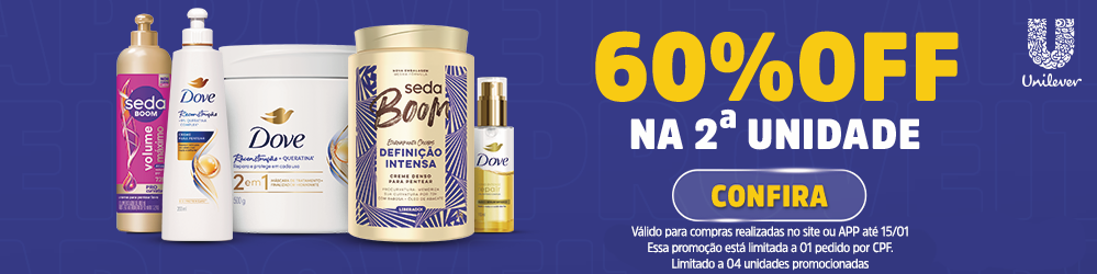 60%OFF na segunda unidade de produtos selecionados Seda e Dove