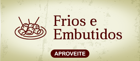 Frios e Embutidos